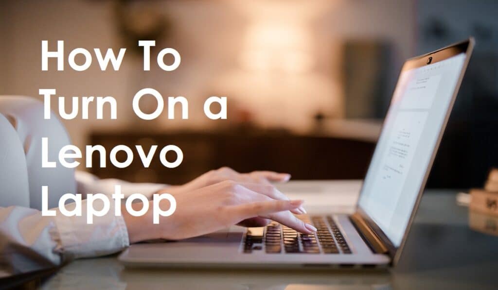 How To Turn On a Lenovo Laptop