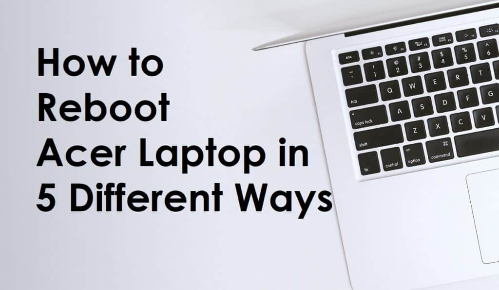 How to Reboot Acer Laptop in 5 Different Ways