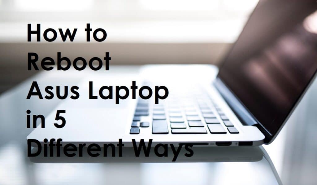 How to Reboot Asus Laptop in 5 Different Ways